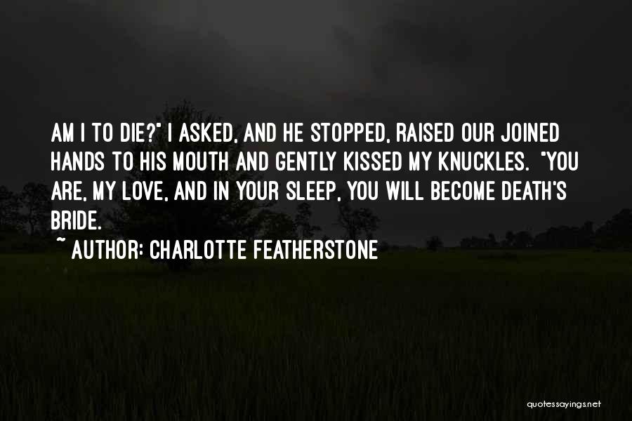 Love Bride Quotes By Charlotte Featherstone