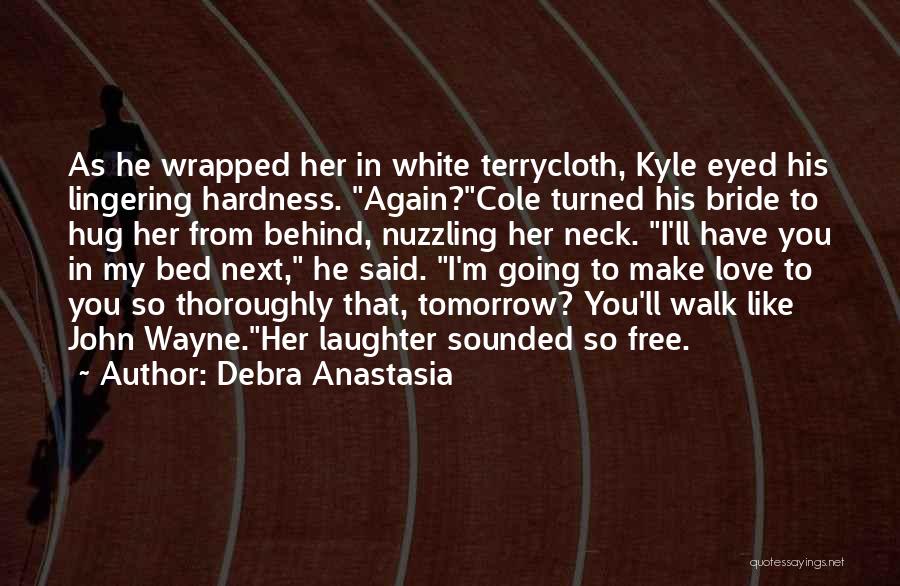 Love Bride Quotes By Debra Anastasia