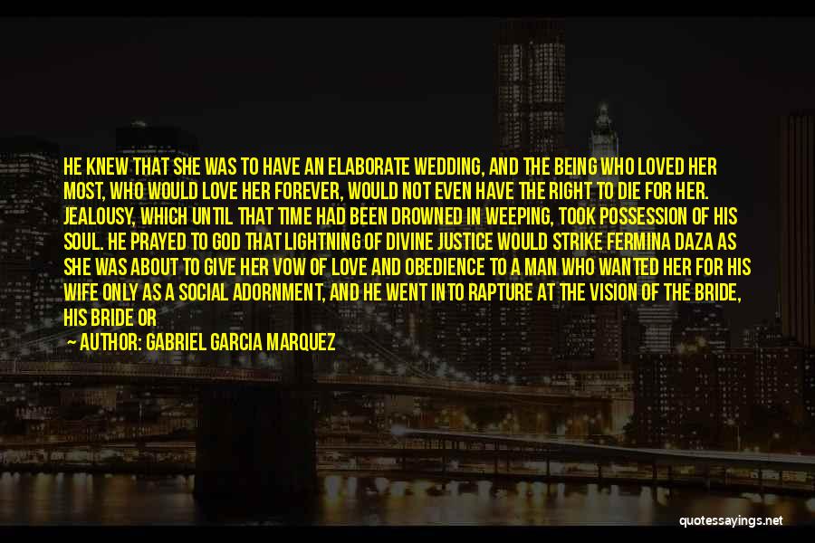 Love Bride Quotes By Gabriel Garcia Marquez