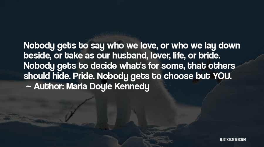 Love Bride Quotes By Maria Doyle Kennedy