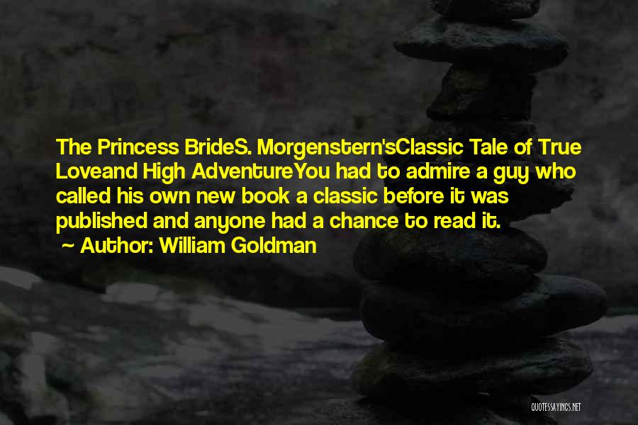 Love Bride Quotes By William Goldman