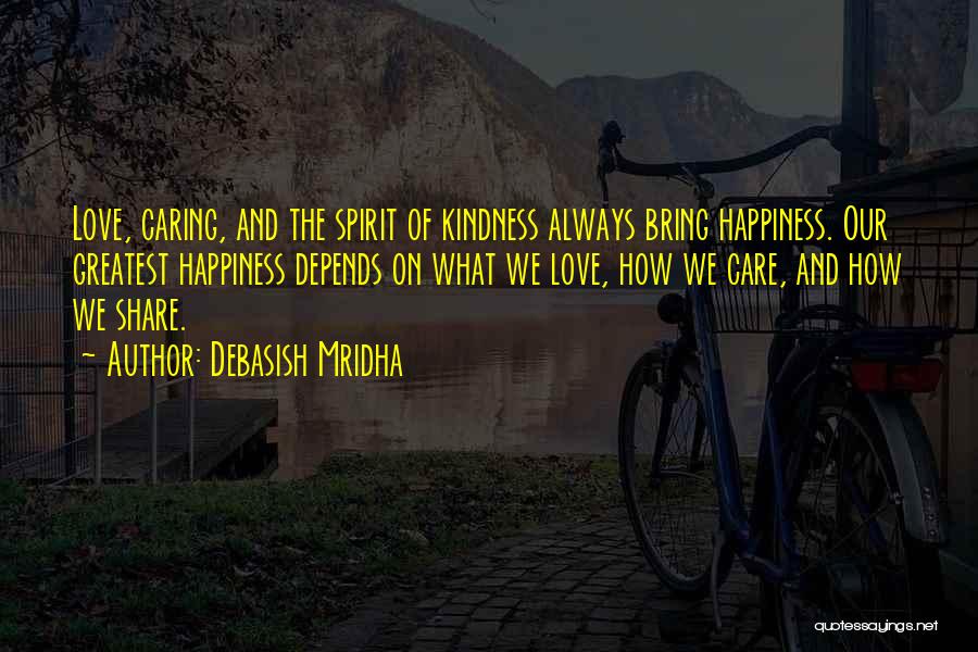 Love Bring Happiness Quotes By Debasish Mridha