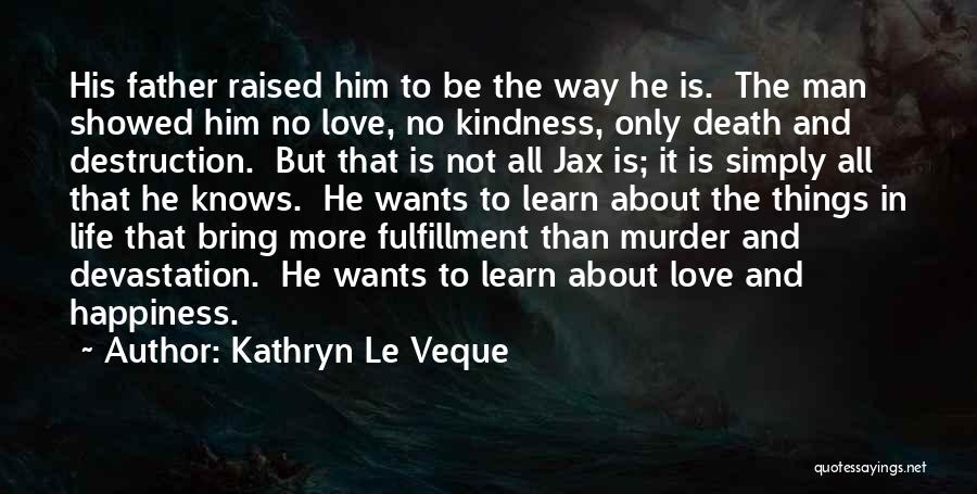 Love Bring Happiness Quotes By Kathryn Le Veque