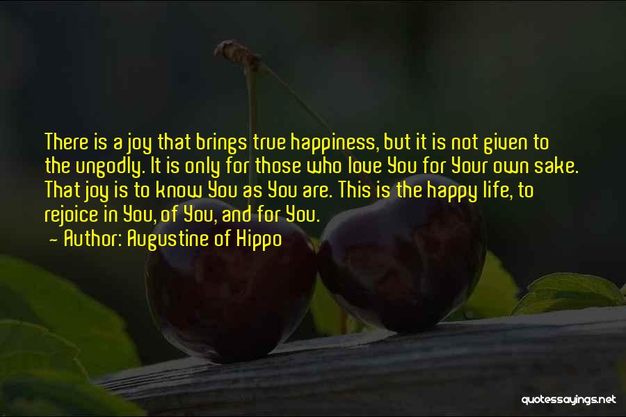 Love Brings Happiness Quotes By Augustine Of Hippo