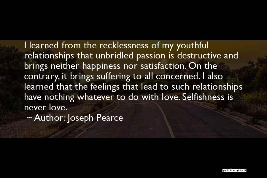Love Brings Happiness Quotes By Joseph Pearce