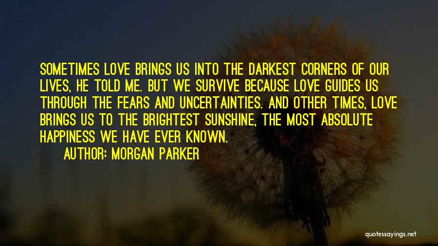 Love Brings Happiness Quotes By Morgan Parker