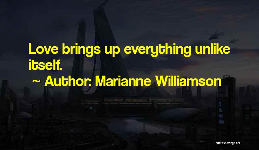 Love Brings Quotes By Marianne Williamson