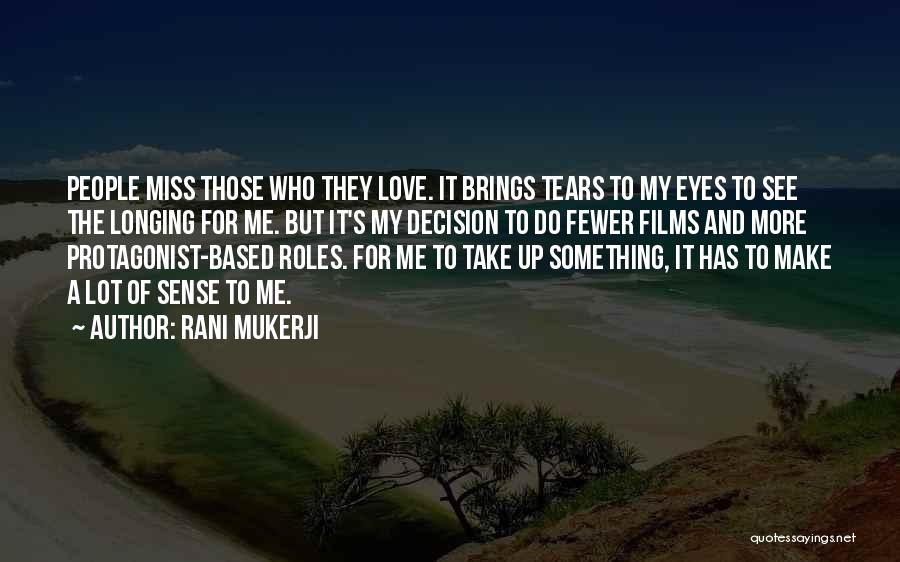 Love Brings Quotes By Rani Mukerji