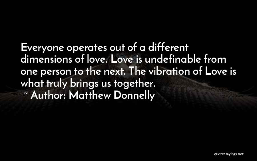 Love Brings Us Together Quotes By Matthew Donnelly
