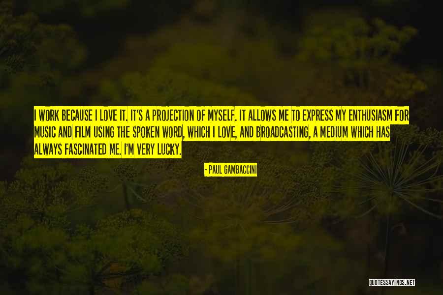 Love Broadcasting Quotes By Paul Gambaccini Love Broadcasting Quotes By Paul Gambaccini