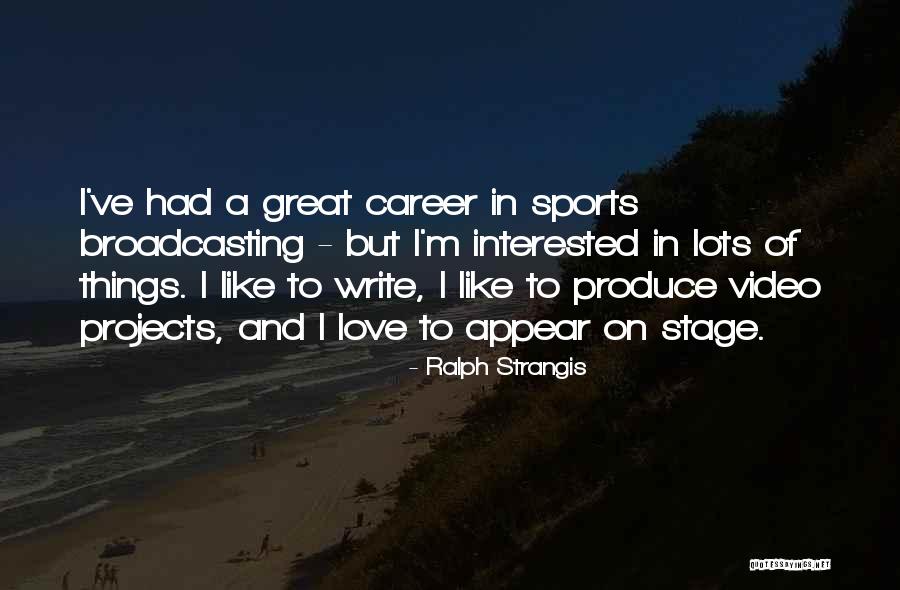 Love Broadcasting Quotes By Ralph Strangis Love Broadcasting Quotes By Ralph Strangis
