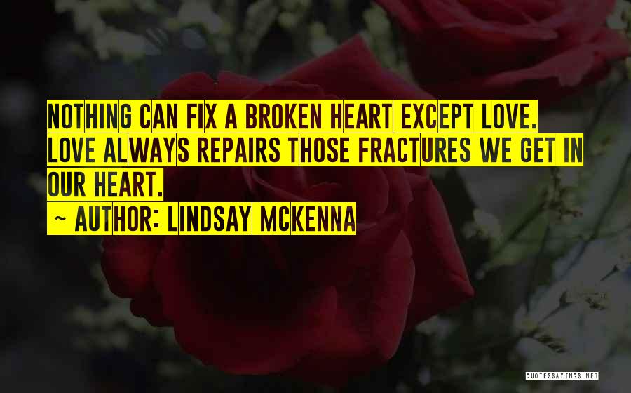 Love Broken Heart Quotes By Lindsay McKenna