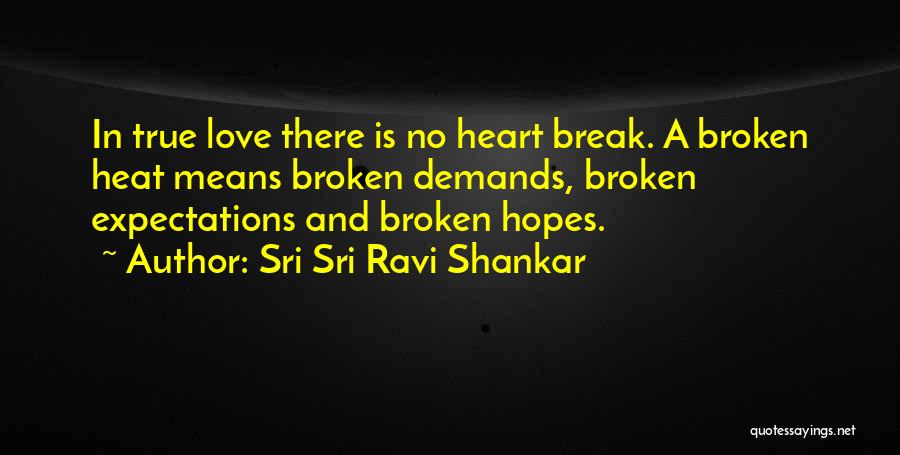 Love Broken Heart Quotes By Sri Sri Ravi Shankar