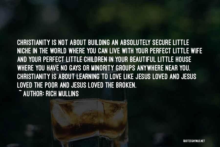 Love Broken Quotes By Rich Mullins