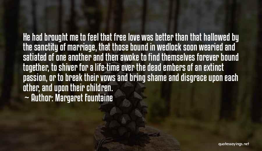 Love Brought Us Together Quotes By Margaret Fountaine