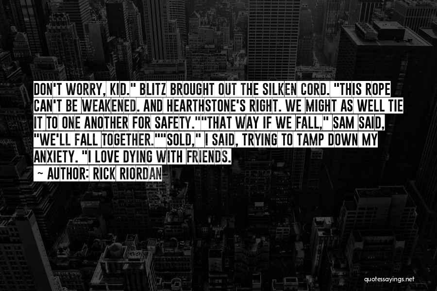 Love Brought Us Together Quotes By Rick Riordan