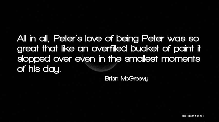 Love Bucket Quotes By Brian McGreevy Love Bucket Quotes By Brian McGreevy