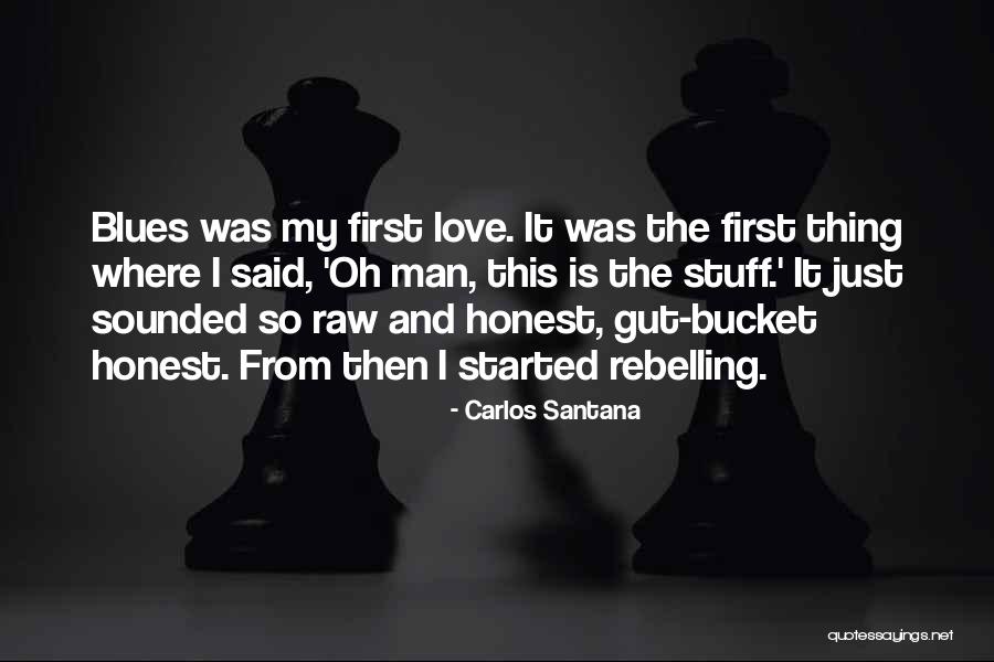 Love Bucket Quotes By Carlos Santana Love Bucket Quotes By Carlos Santana