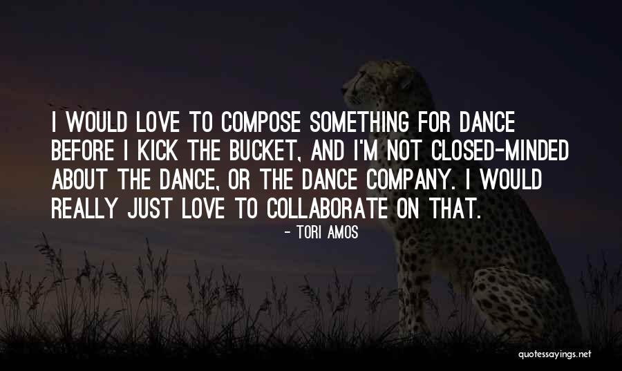 Love Bucket Quotes By Tori Amos Love Bucket Quotes By Tori Amos