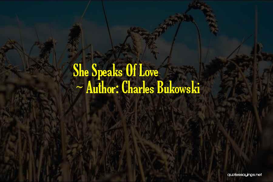 Love Bukowski Quotes By Charles Bukowski