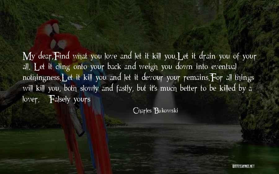 Love Bukowski Quotes By Charles Bukowski Love Bukowski Quotes By Charles Bukowski