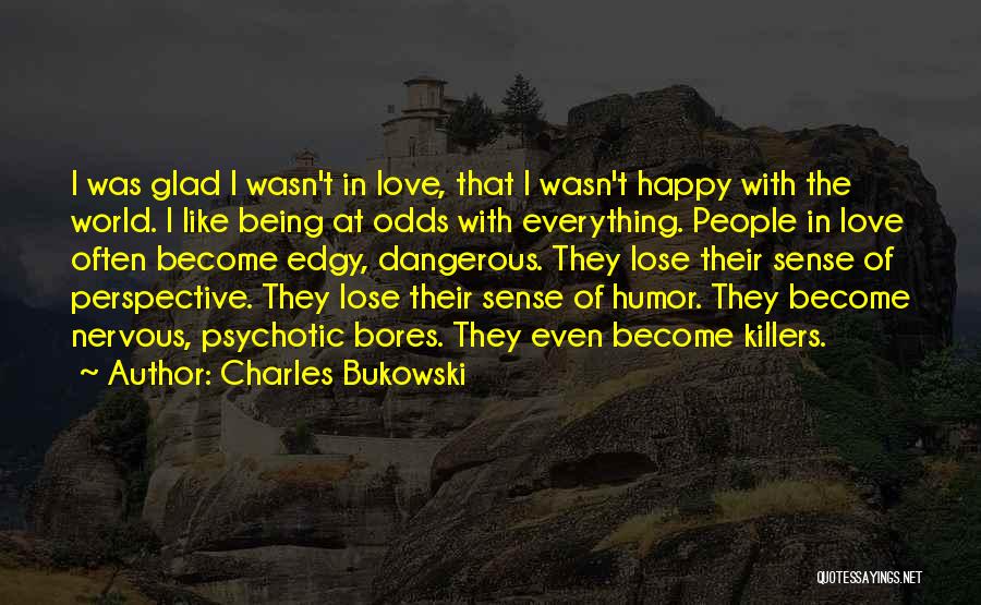 Love Bukowski Quotes By Charles Bukowski