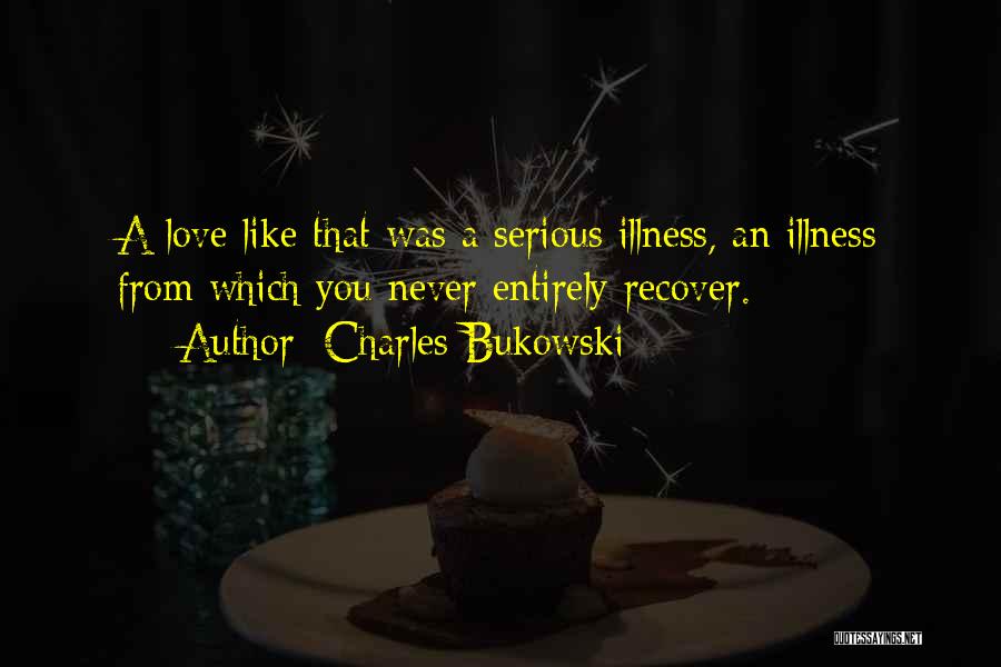 Love Bukowski Quotes By Charles Bukowski