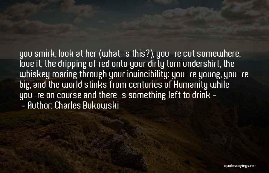 Love Bukowski Quotes By Charles Bukowski