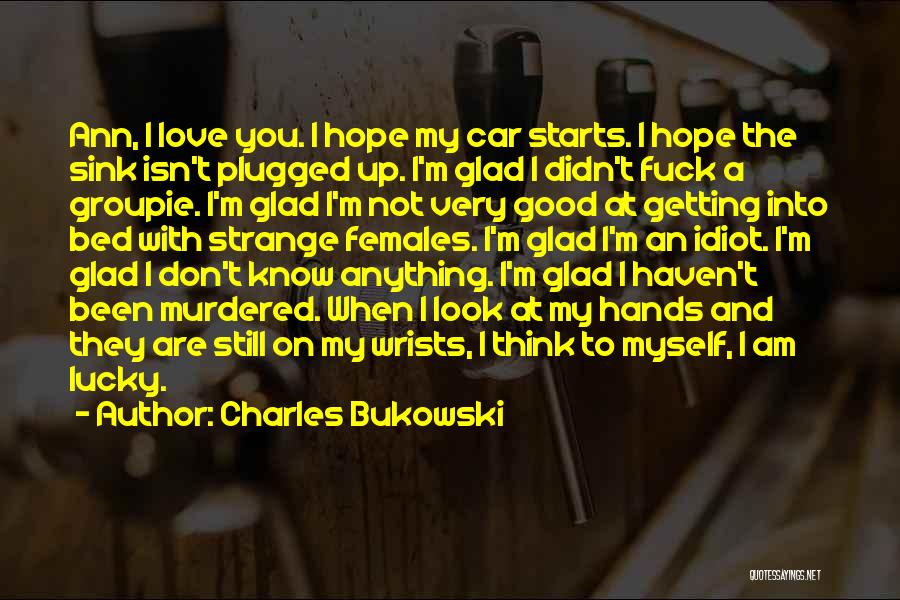 Love Bukowski Quotes By Charles Bukowski