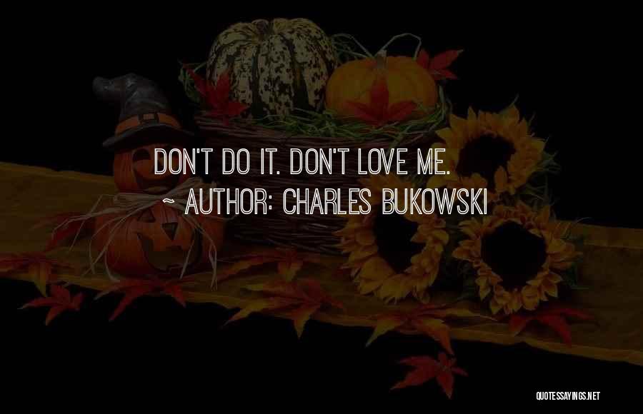 Love Bukowski Quotes By Charles Bukowski