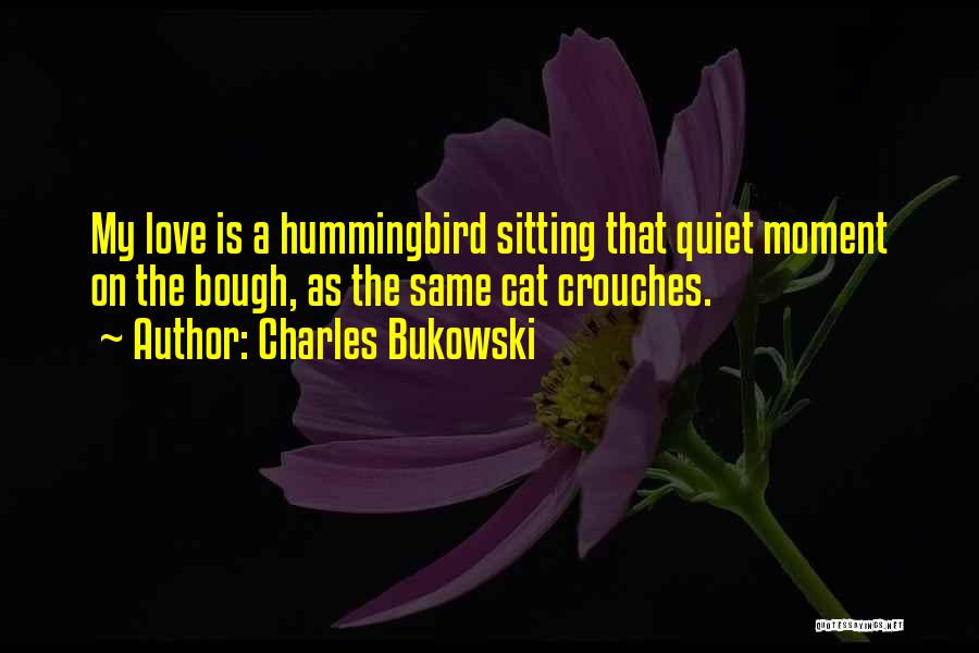 Love Bukowski Quotes By Charles Bukowski