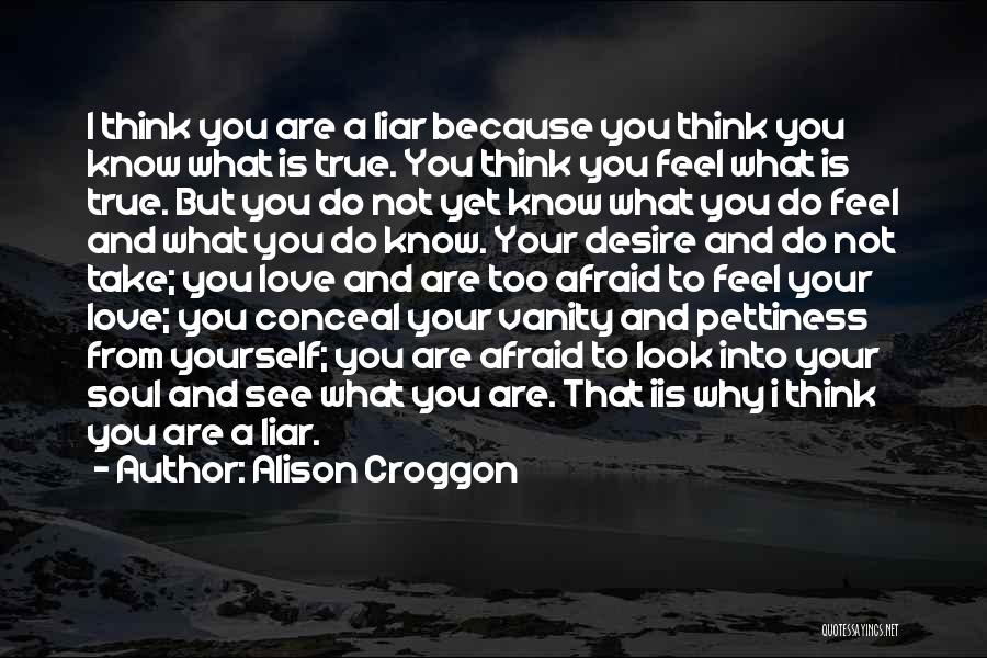 Love But Afraid Quotes By Alison Croggon