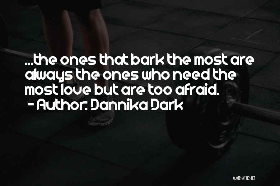 Love But Afraid Quotes By Dannika Dark