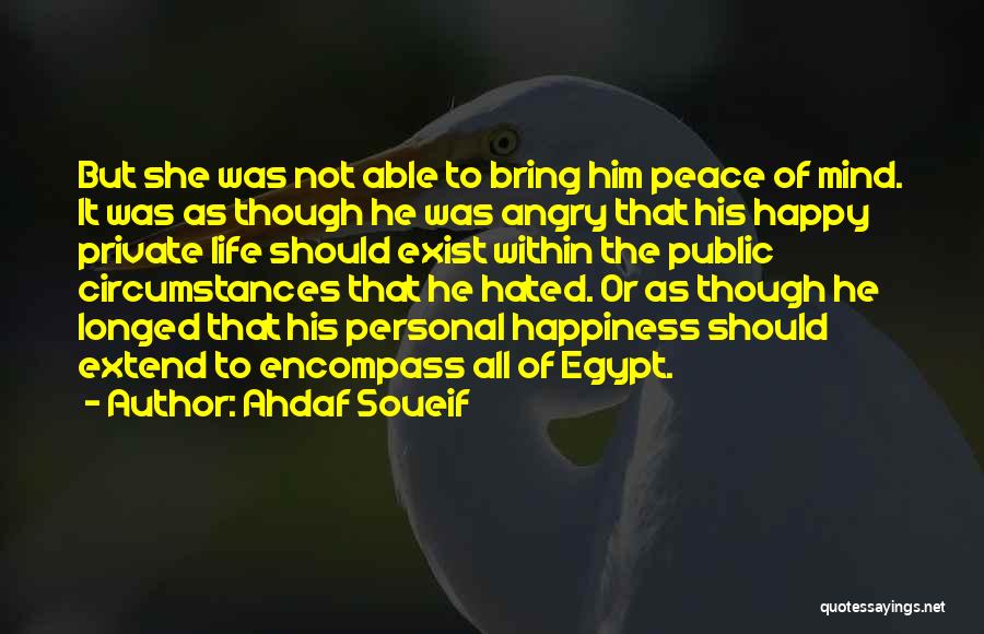 Love But Angry Quotes By Ahdaf Soueif