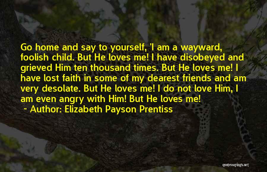 Love But Angry Quotes By Elizabeth Payson Prentiss