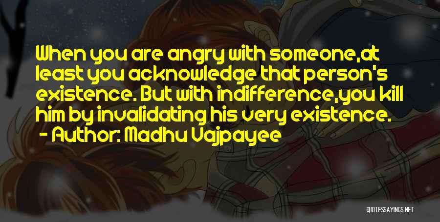 Love But Angry Quotes By Madhu Vajpayee