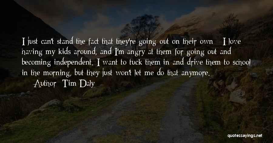 Love But Angry Quotes By Tim Daly