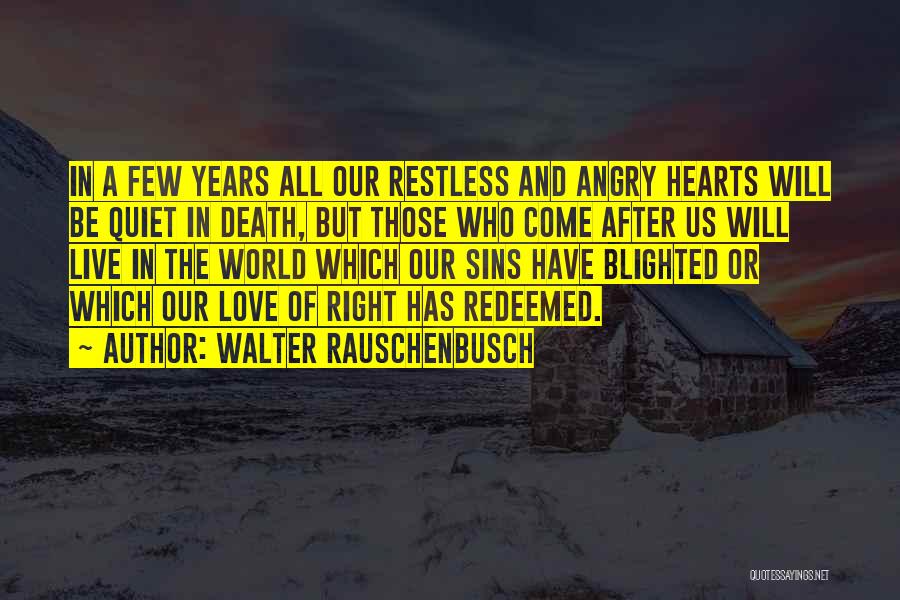 Love But Angry Quotes By Walter Rauschenbusch