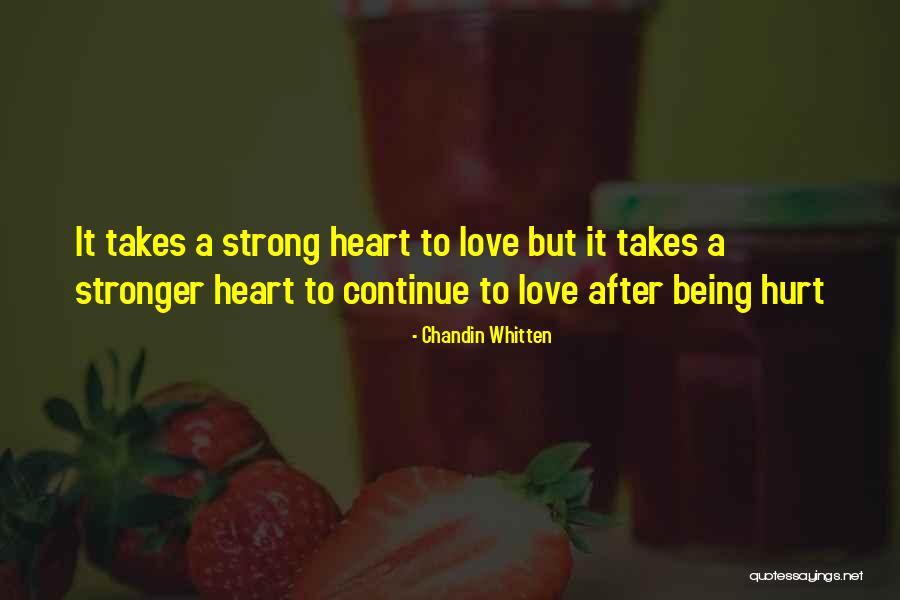 Love But Being Hurt Quotes By Chandin Whitten Love But Being Hurt Quotes By Chandin Whitten