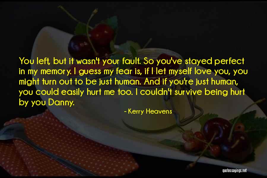 Love But Being Hurt Quotes By Kerry Heavens Love But Being Hurt Quotes By Kerry Heavens