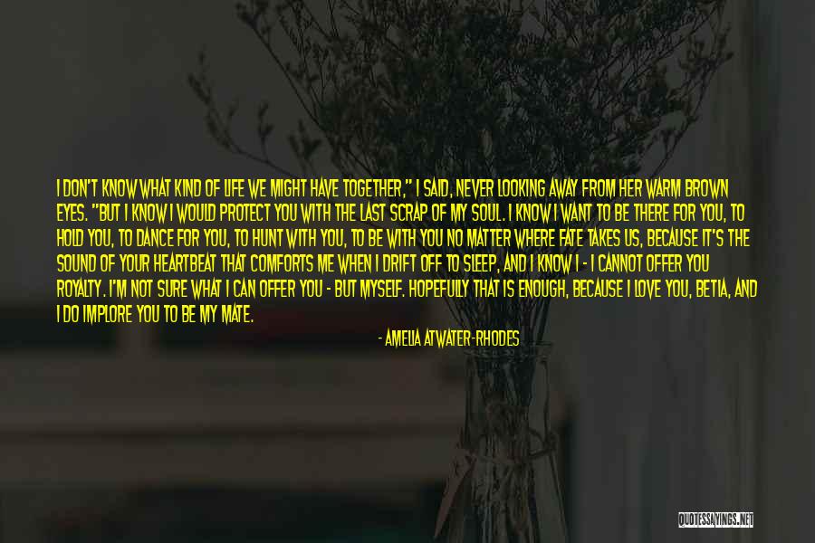 Love But Can't Be Together Quotes By Amelia Atwater-Rhodes Love But Can't Be Together Quotes By Amelia Atwater-Rhodes