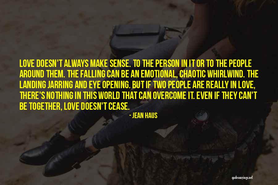 Love But Can't Be Together Quotes By Jean Haus Love But Can't Be Together Quotes By Jean Haus