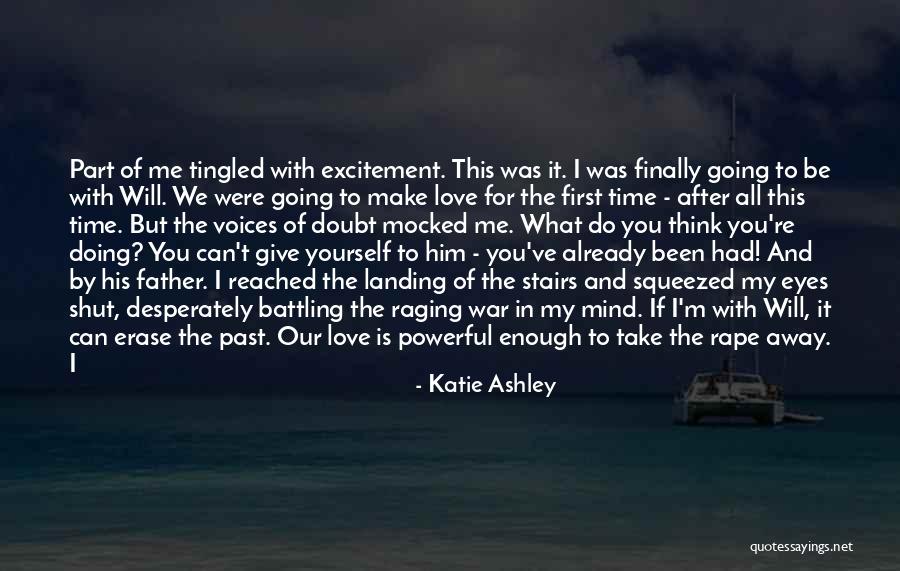 Love But Can't Be Together Quotes By Katie Ashley Love But Can't Be Together Quotes By Katie Ashley