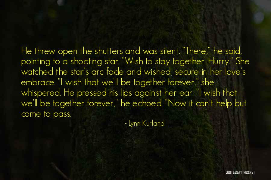 Love But Can't Be Together Quotes By Lynn Kurland Love But Can't Be Together Quotes By Lynn Kurland