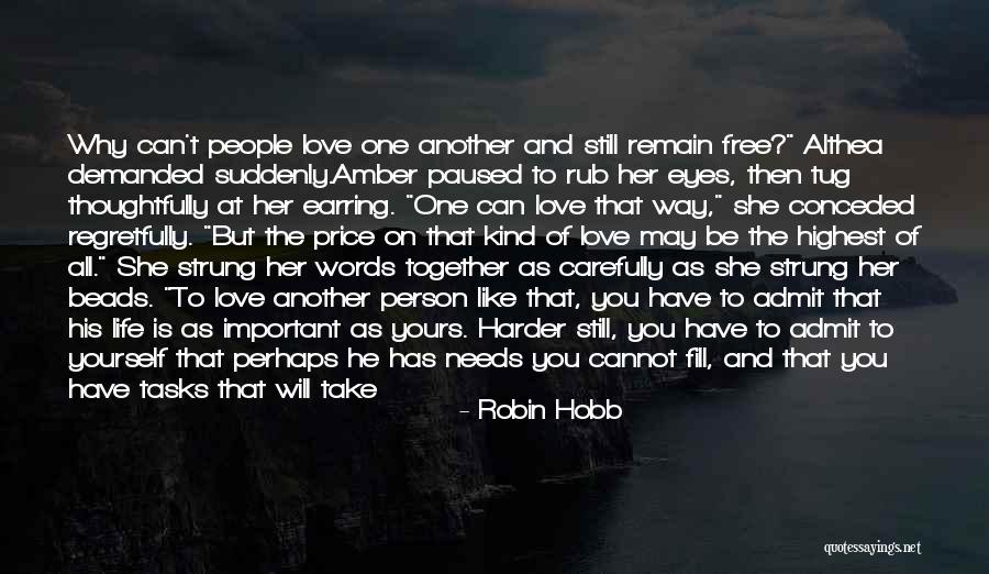 Love But Can't Be Together Quotes By Robin Hobb Love But Can't Be Together Quotes By Robin Hobb