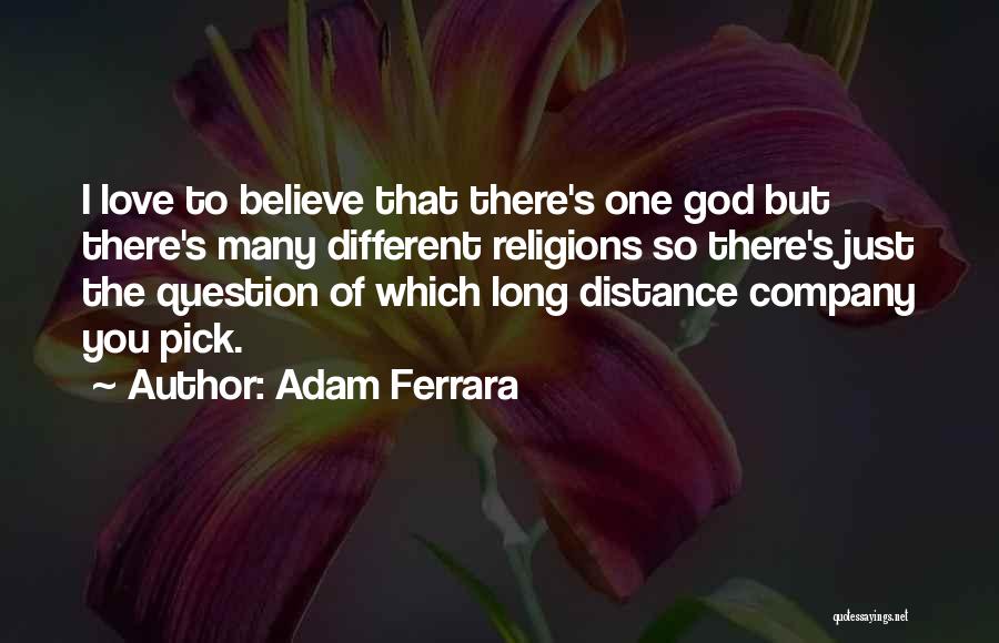 Love But Different Religions Quotes By Adam Ferrara