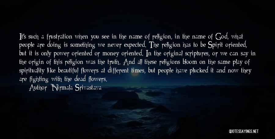 Love But Different Religions Quotes By Nirmala Srivastava