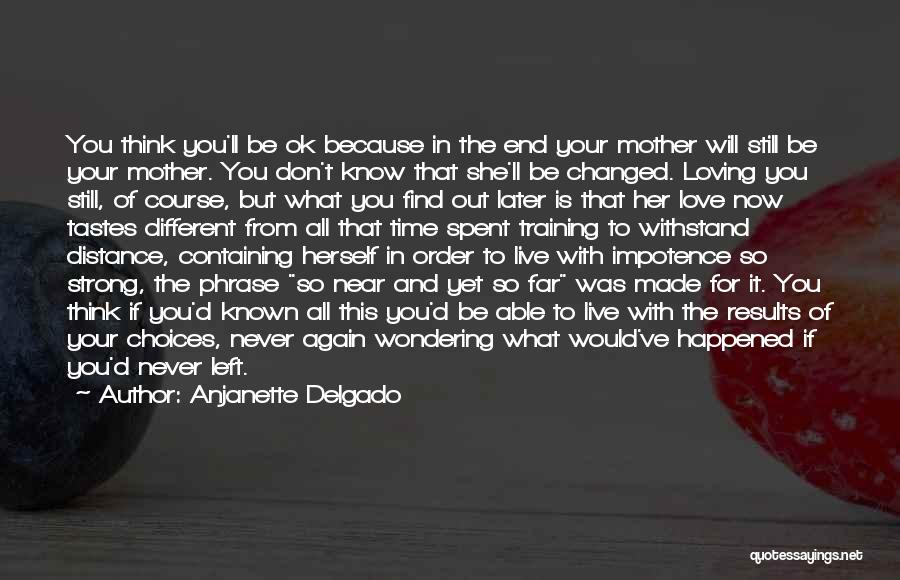 Love But Distance Quotes By Anjanette Delgado