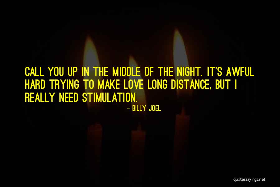 Love But Distance Quotes By Billy Joel