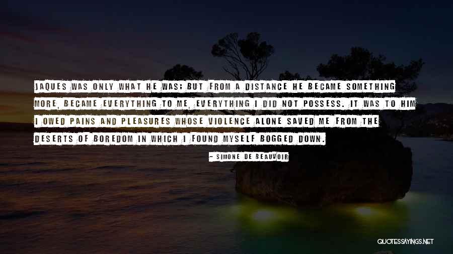 Love But Distance Quotes By Simone De Beauvoir